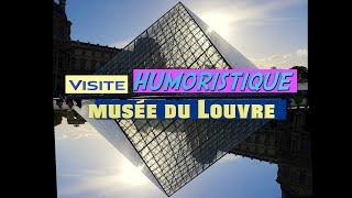 Visite humoristique au Musée du Louvre