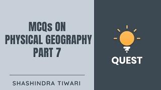 L7: MCQs on Physical Geography based on Preliminary Exams | UPSC CSE/IAS 2020 | Shashindra Tiwari