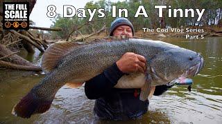 8 Days In A Tinny | Part 5 | The Full Scale