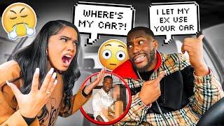 I Let My EX Use My Girlfriend's Car!! *SHE SNAPS*