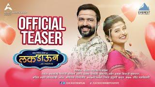 Luckdown Be Positive Official Teaser - New Marathi Movie 2022 | Ankush Chaudhari, Prajakta Mali