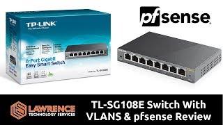 Inexpensive Budget Switch: TP Link TL-SG108E  HW Rev. 3.0 With VLANS & pfsense Review