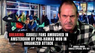 BREAKING: Israeli fans ambushed in Amsterdam by pro Hamas mob in organized attack | Aaron Cohen