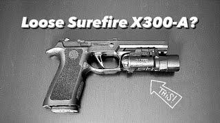 How to FIX a LOOSE Surefire X300-A