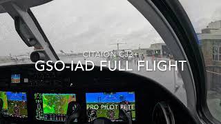 CJ3+ GSO-IAD | Full Flight | 5K