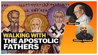 William Albrecht & Steve Ray - Walking with the Apostolic Fathers: A Timeless Introduction