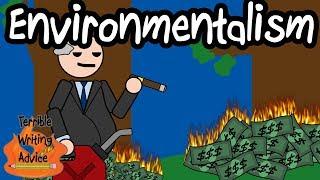 ENVIRONMENTALISM - Terrible Writing Advice