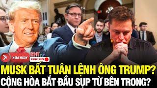 Nước Mỹ Rúng Động: Musk 'tấn công' bất ngờ sau lưng ông Trump – Nội bộ Cộng hòa tự phá nhau?