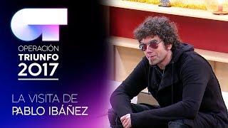 La visita de Pablo Ibáñez | OT 2017