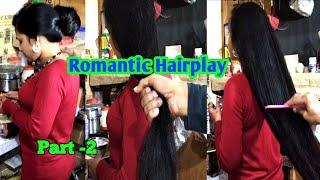 Romantic Hairplay with busy wife || part -2 || long hair styling || #hairstyle #longhair #hairplay