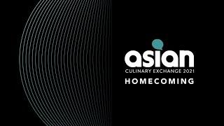 2021 Asian Culinary Exchange: Homecoming