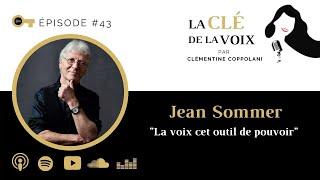 E43 Jean Sommer la voix cet outil de pouvoir