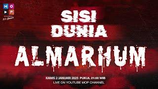 LIVE!! ALMARHUM | SISI DUNIA