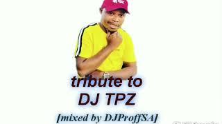 SA House_mixed by DJProffSA_Tribute to DJ TPZ