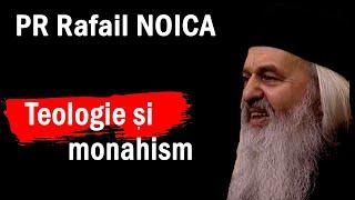 Pr Rafail NOICA - Teologie si monahism