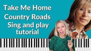 Take Me Home Country Roads Piano Tutorial - Sing and Play John Denver