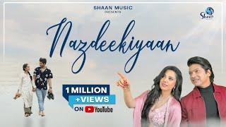 Nazdeekiyaan | Official Video | Shaan | Anamta Khan | New Romantic Song 2023