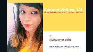 Content Writing 101 How To Become A Content Writer  by Aishwarya Jain