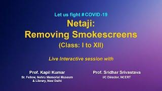 Live Interaction on PMeVIDYA: Netaji: Removing Smokescreens (Class: I to XII)