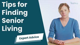 4 Expert Tips for Finding Senior Living | A Place for Mom