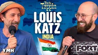 India w/ Louis Katz | You Be Trippin' with Ari Shaffir