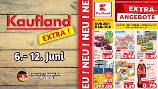 KAUFLAND EXTRA Prospekt - Gültig von 06.06.2024 | Supermarkt Prospekte & Angebote DE