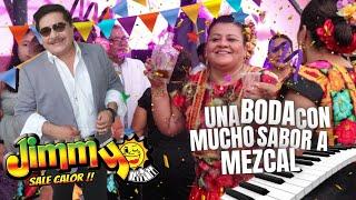 Jimmy Sale Calor "Una boda con mucho sabor a mezcal"