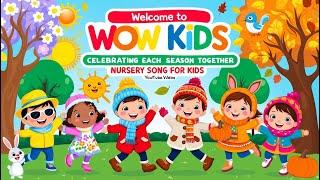 Welcome to Wow Kids || Celebrating Each Season Together || Nursery Song For Kids #kidssongs