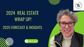 2024  Real Estate Wrap-Up & 2025 Market Forecast | Must-Know Insights!