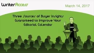 Three Sources of Buyer Insights Guaranteed to Improve Your Editorial Calendar