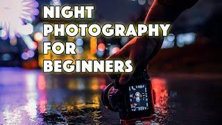 Essential NIGHT PHOTOGRAPHY tips for BEGINNERS