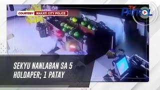 Sekyu nanlaban sa 5 holdaper; 1 patay | TV Patrol