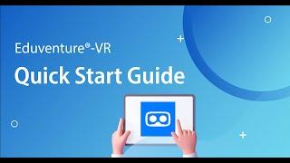 Eduventure VR Quick Start Guide