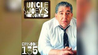 #135 | UNCLE JOEY'S JOINT with JOEY DIAZ