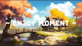 Enjoy Moment  Lofi Keep You Safe  Lofi Hip Hop ~ Lofi Music for Study/Relax/Sleep