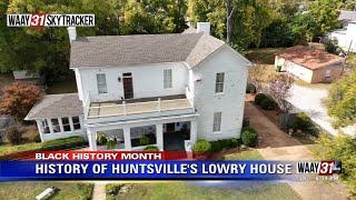 History of Huntsville's Lowry House