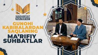 GUNOHI KABIRALARDAN SAQLANING | MA'RIFIY SUHBATLAR #intervyu