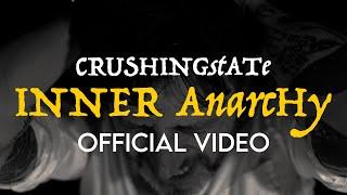 CRUSHING STATE - Inner Anarchy (Official Video)