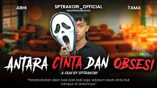 [DRAMA] ANTARA CINTA DAN OBSESI