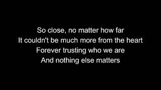 Metallica - Nothing Else Matters (Lyrics)