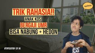 Trik Anak Kost Gaji UMR Bisa Nabung, Nongkrong, Hedon!! | #TipsSotoy Ep. 10