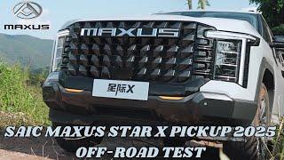 Off-Road Test | Is It Your Dream Pickup? | Saic MAXUS Star X Pickup 2025