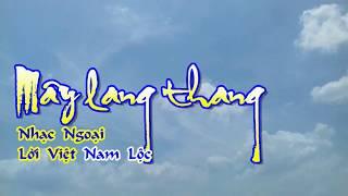 [Karaoke] MÂY LANG THANG - Nhạc Ngoại - Lời Việt: Nam Lộc (Giọng Nữ)