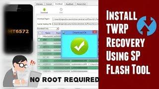 How to install TWRP recovery using SP Flash tool ?(for both root and non-root devices)