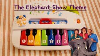 The Elephant Show Theme Song on a kids toy piano