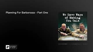 Planning For Barbarossa - Part One