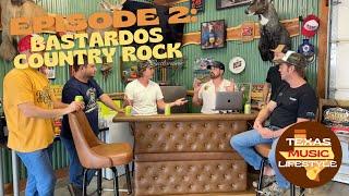 Texas Music Lifestyle EP2: Bastardos Country Rock