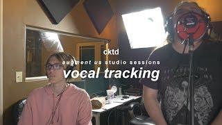 Augment Us - studio sessions | vocal tracking | cktd