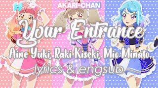 [LYRICS & ENGSUB] Your Entrance - Aikatsu on Parade!