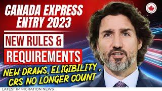 Express Entry 2023: New Rules & Requirements, NEW Draws, Eligibility Criteria, CRS NO Longer Count